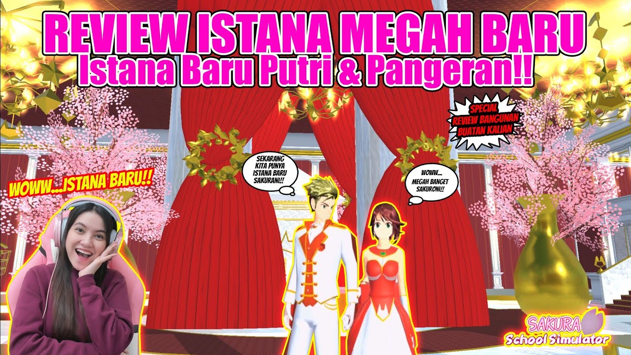 REVIEW ISTANA BARU!! ISTANA MEGAH UNTUK PUTRI CANTIK SAKURANI!! SAKURA SCHOOL SIMULATOR-PART 385