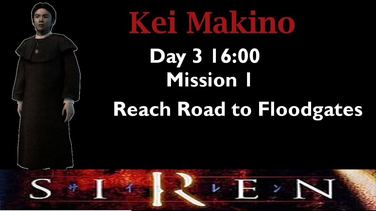 [Forbidden Siren] Kei Makino: Day 3 16:00 (mission 1)