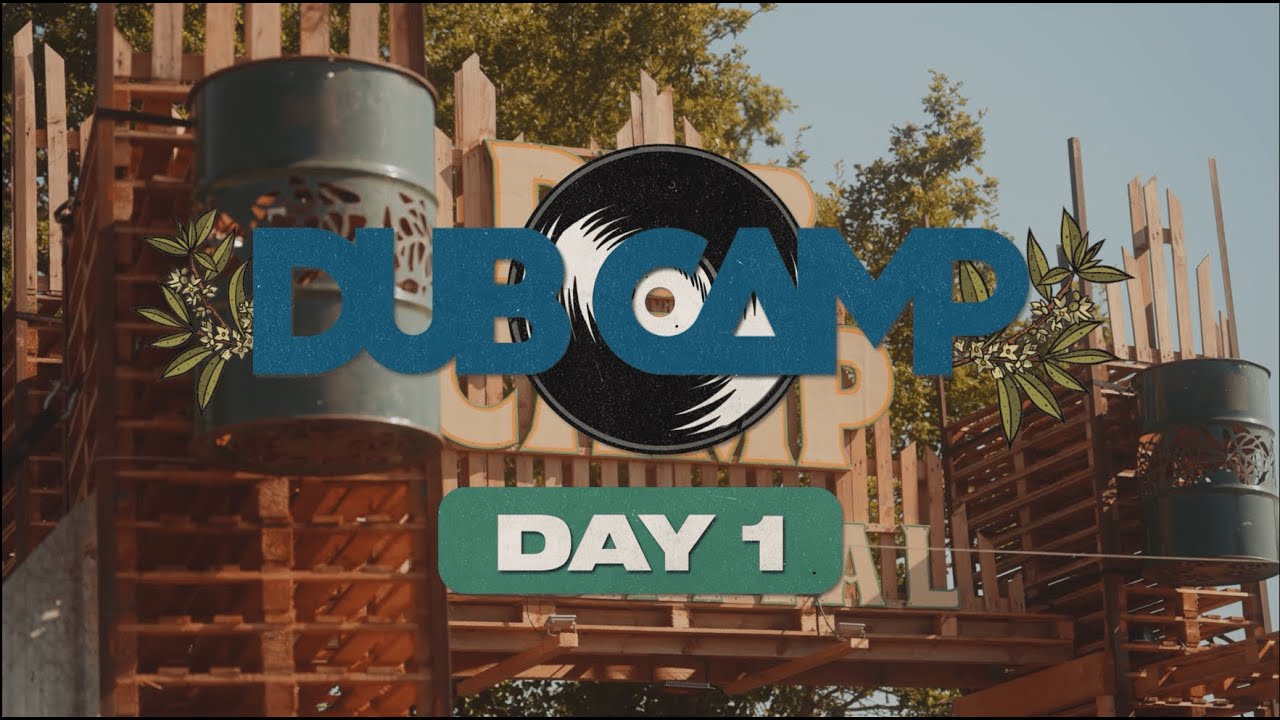 DUB CAMP 2025 - DAY 1