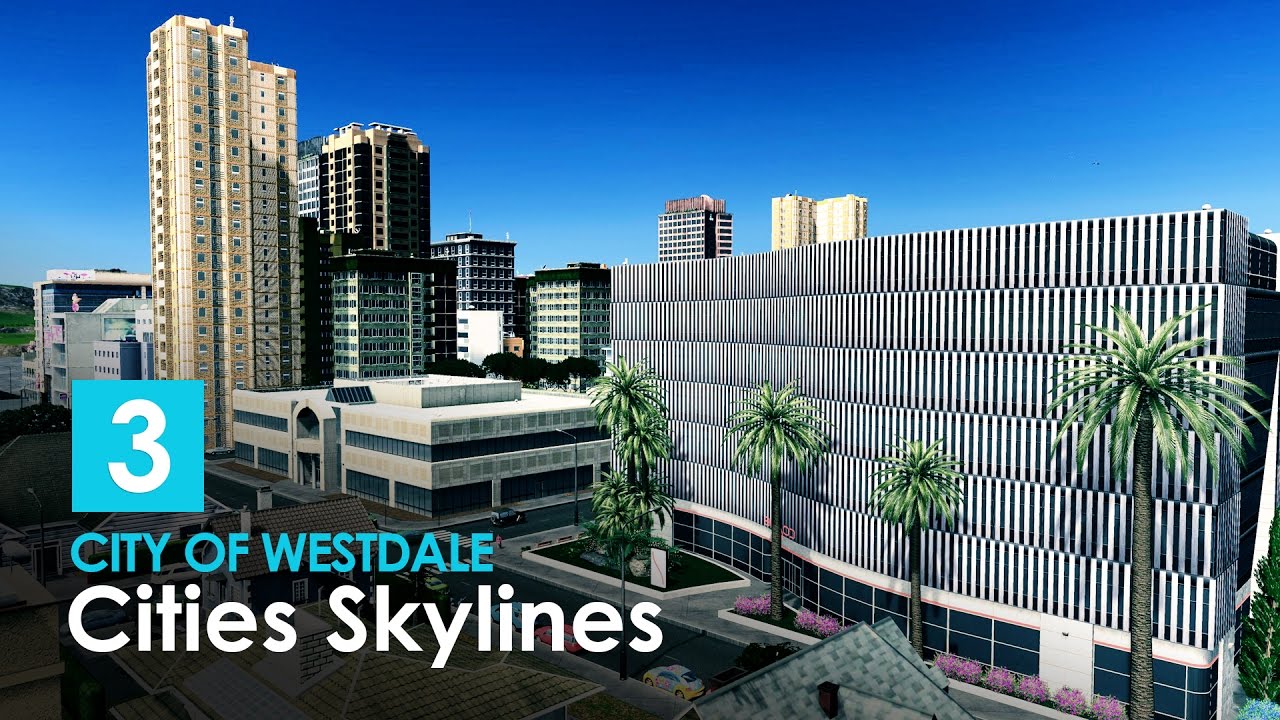 Cities Skylines: Город Westdale - EP 03 - Highway Пересечения, Высотное, водных растений Лечение