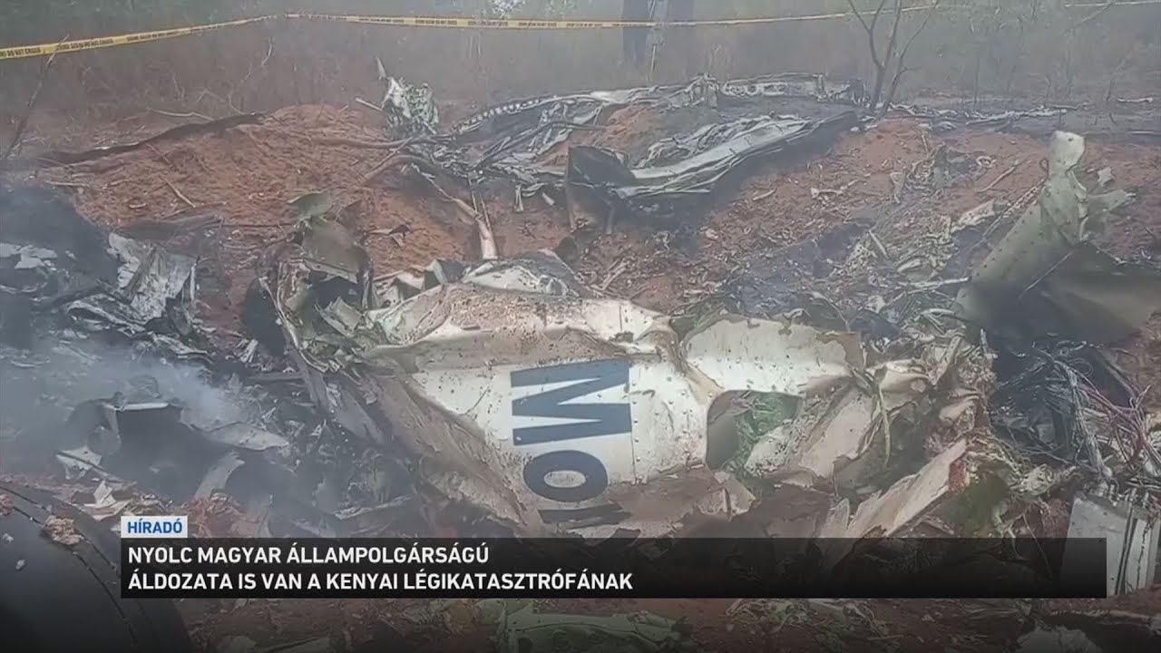 Nyolc magyar &aacute;llampolg&aacute;rs&aacute;g&uacute; &aacute;ldozata is van a kenyai l&eacute;gikatasztr&oacute;f&aacute;nak