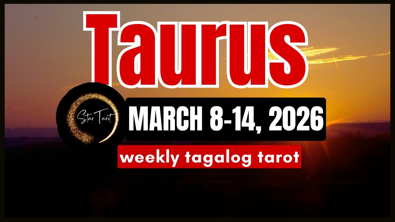 ANO'NG PAPARATING SA'YO TAURUS MARCH 8-14, 2026💫 WEEKLY TAROT READING