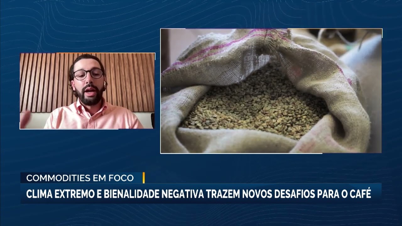 Clima extremo e bienalidade negativa trazem novos desafios para o caf&eacute; | Commodities em foco