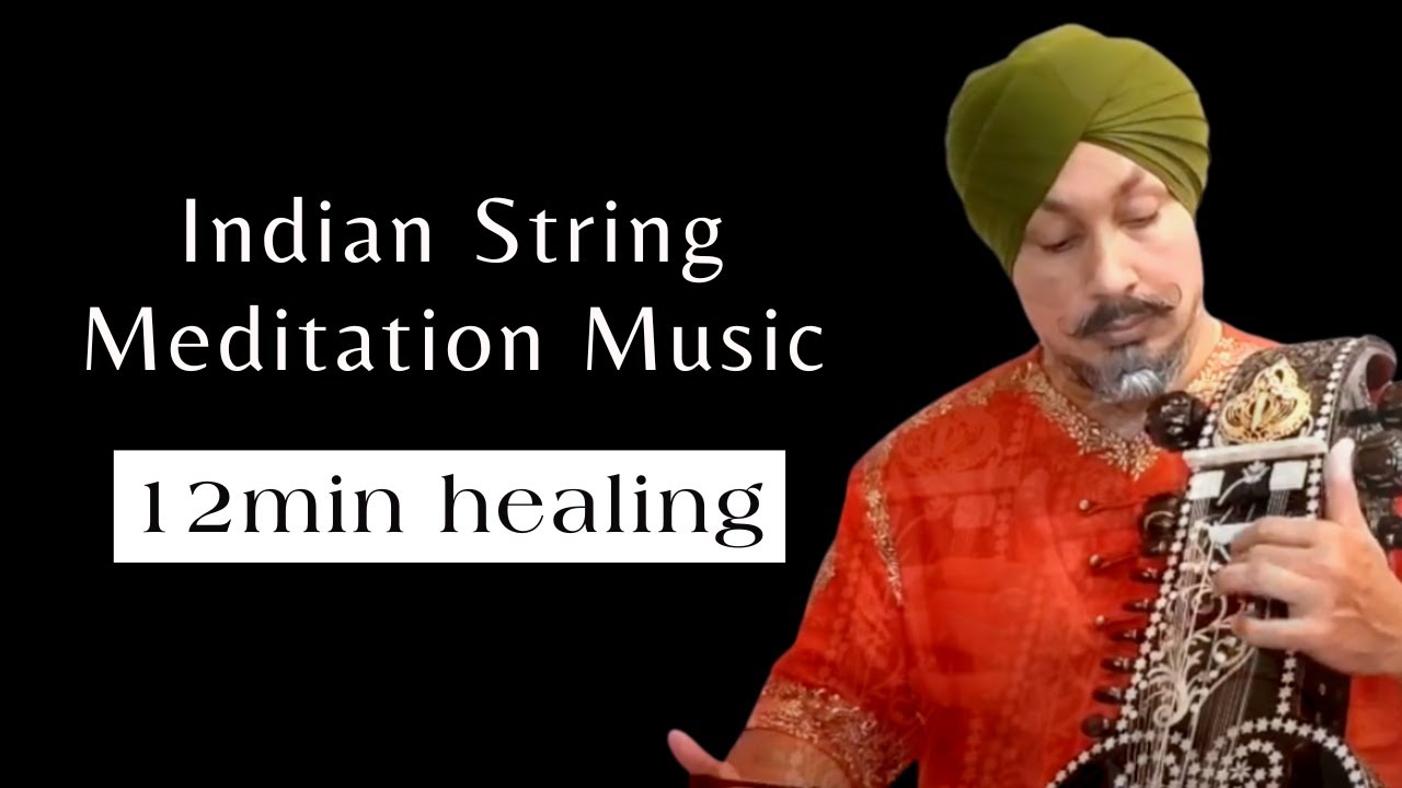 Healing Indian String Instrumental Meditation Music | Heal Your Heart | Professor Surinder Singh