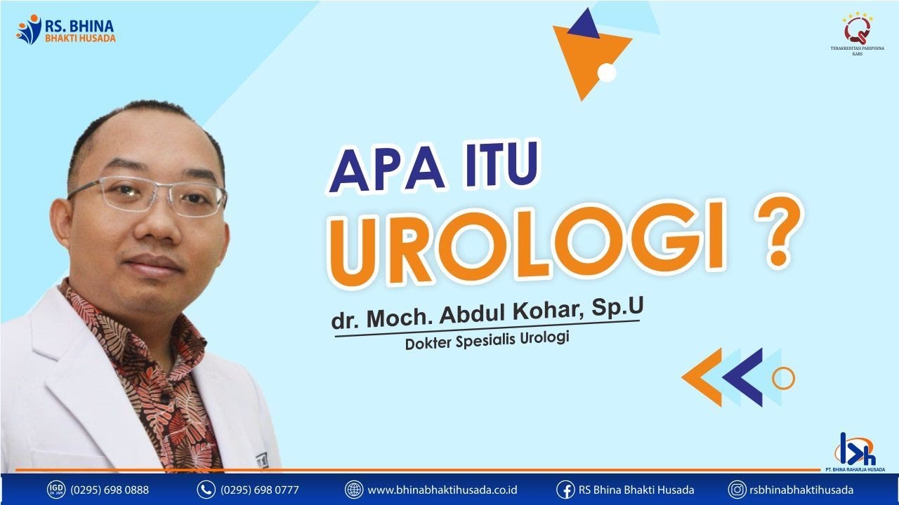 Apa Itu Urologi ? Selamat Bergabung dr. Moch. Abdul Kohar, Sp. U (Klinik Urologi)