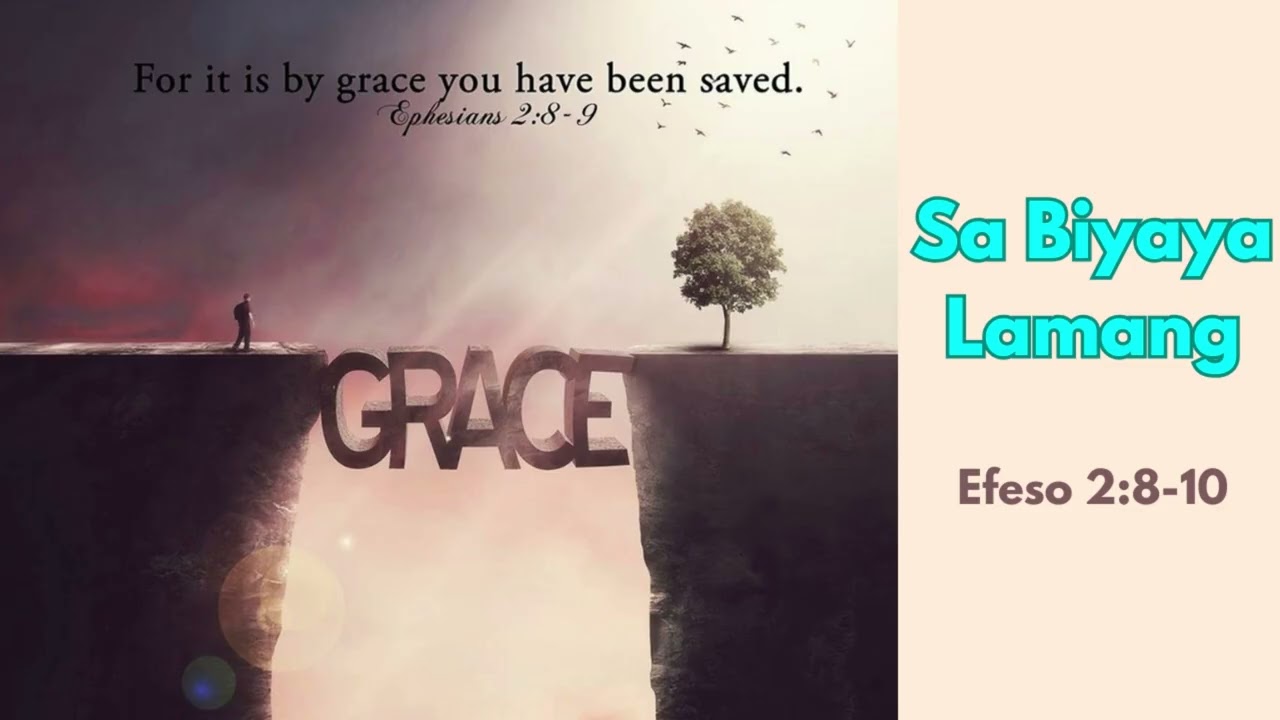 Sa Biyaya Lamang / By Grace Alone (Efeso 2:8-10)