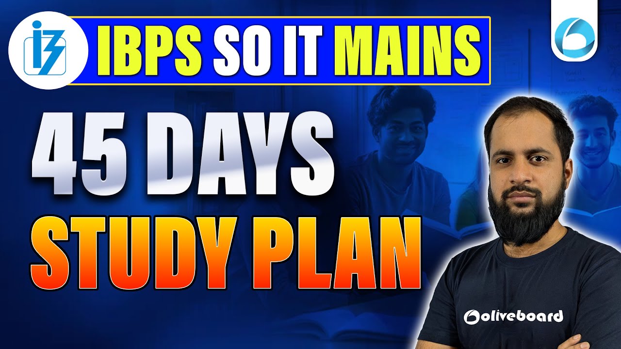 IBPS SO IT Mains 2025 | 45 Days Study Plan | How to Prepare for IT Officer | By Shabaz Sir
