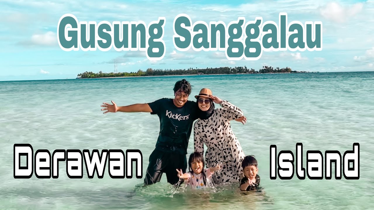 GUSUNG SANGGALAU WISATA WAJIB PULAU DERAWAN