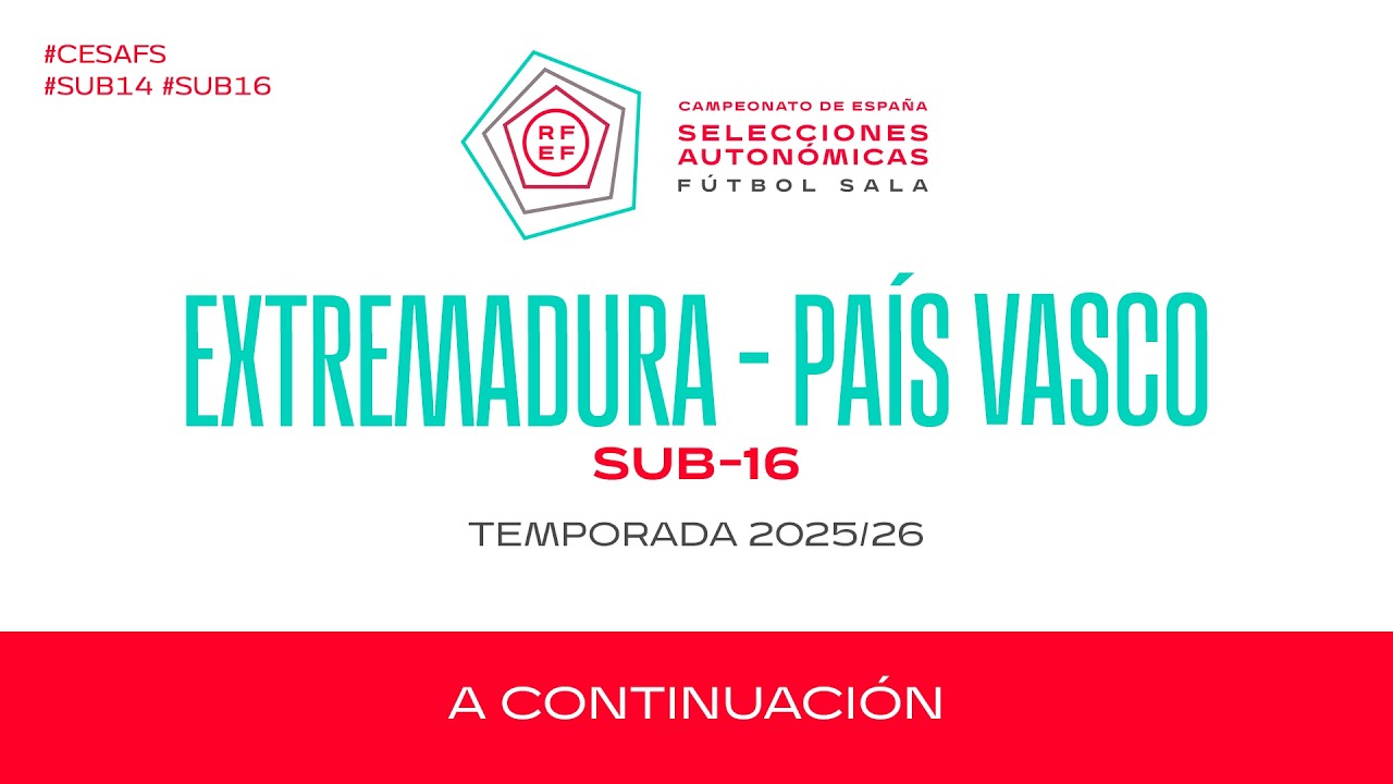 24 Extremadura - País Vasco / Final D1 - SUB 16 I 25/26 I 🔴Futsal RFEF