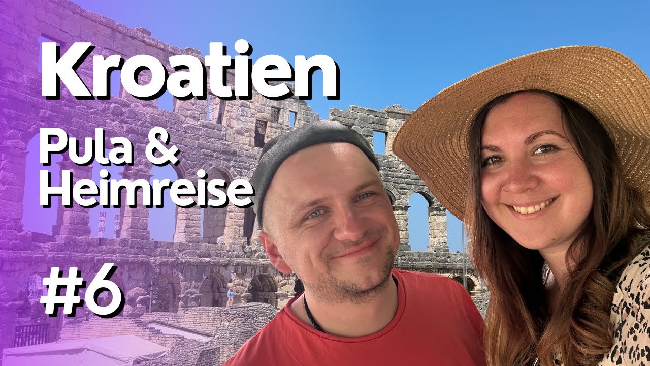 Kroatien - Istrien #6 │ Pula und Heimreise