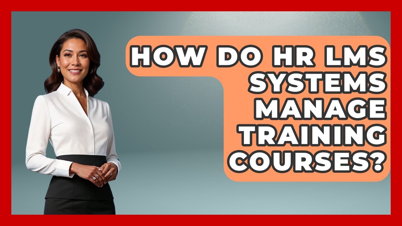 How Do HR LMS Systems Manage Training Courses? - Legal And HR SaaS Stack
