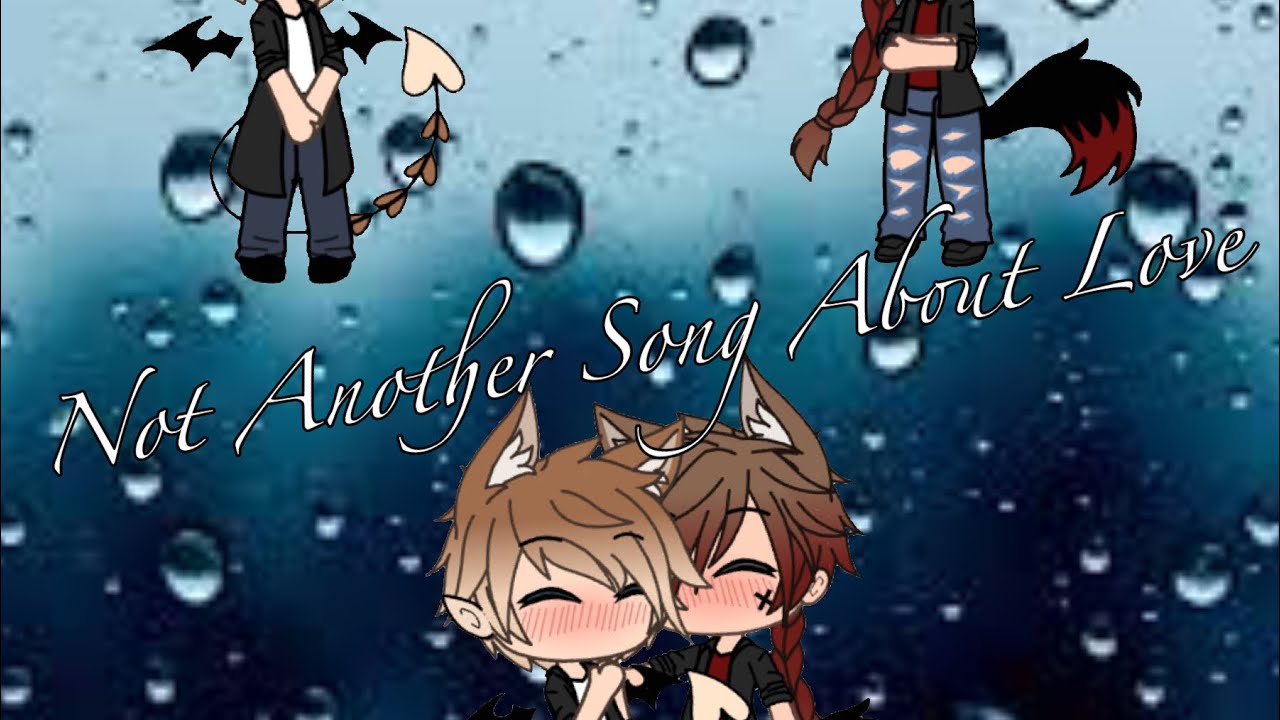 Not Another Song About Love | GLMV | Gay Love Story
