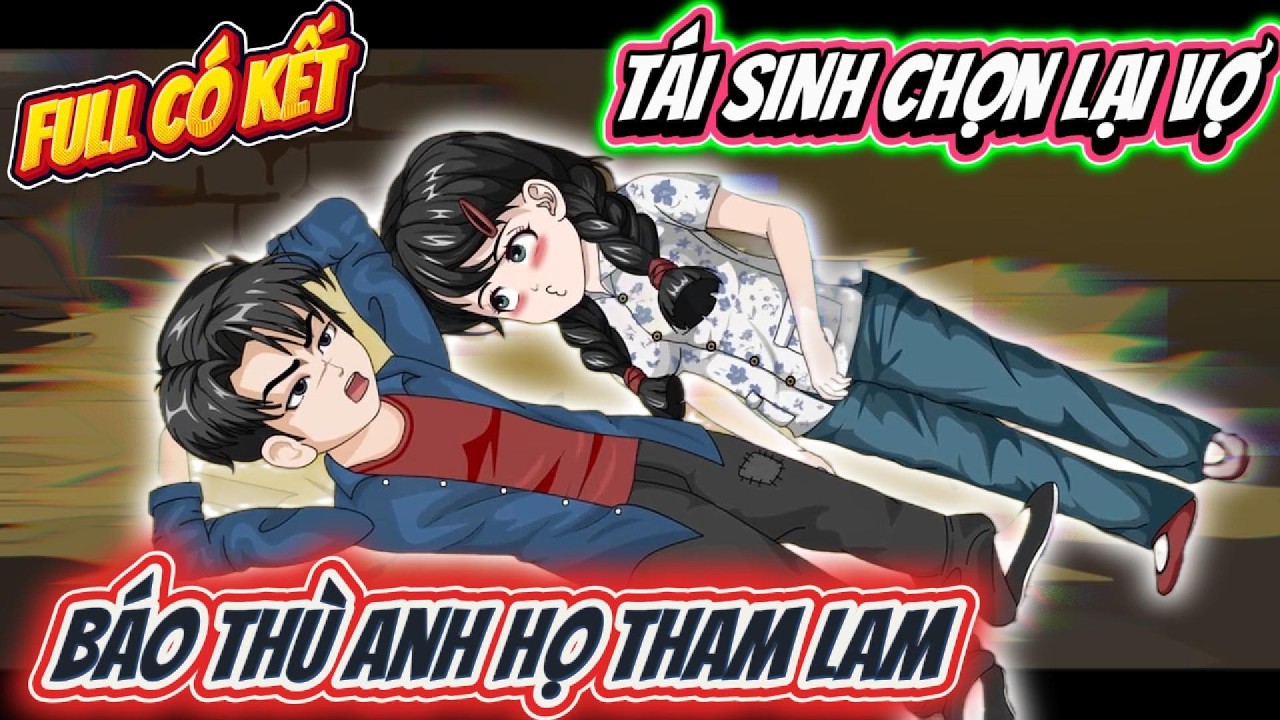 Tái Sinh Chọn Lại Vợ Báo Thù Anh Họ Tham Lam - FULL Có Kết | Timo Vietsub