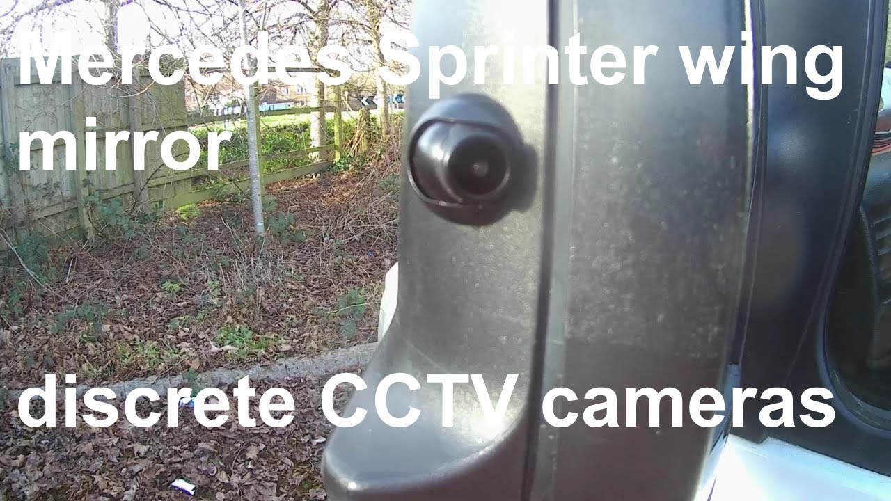 Mercedes Sprinter wing mirror discrete CCTV camera install