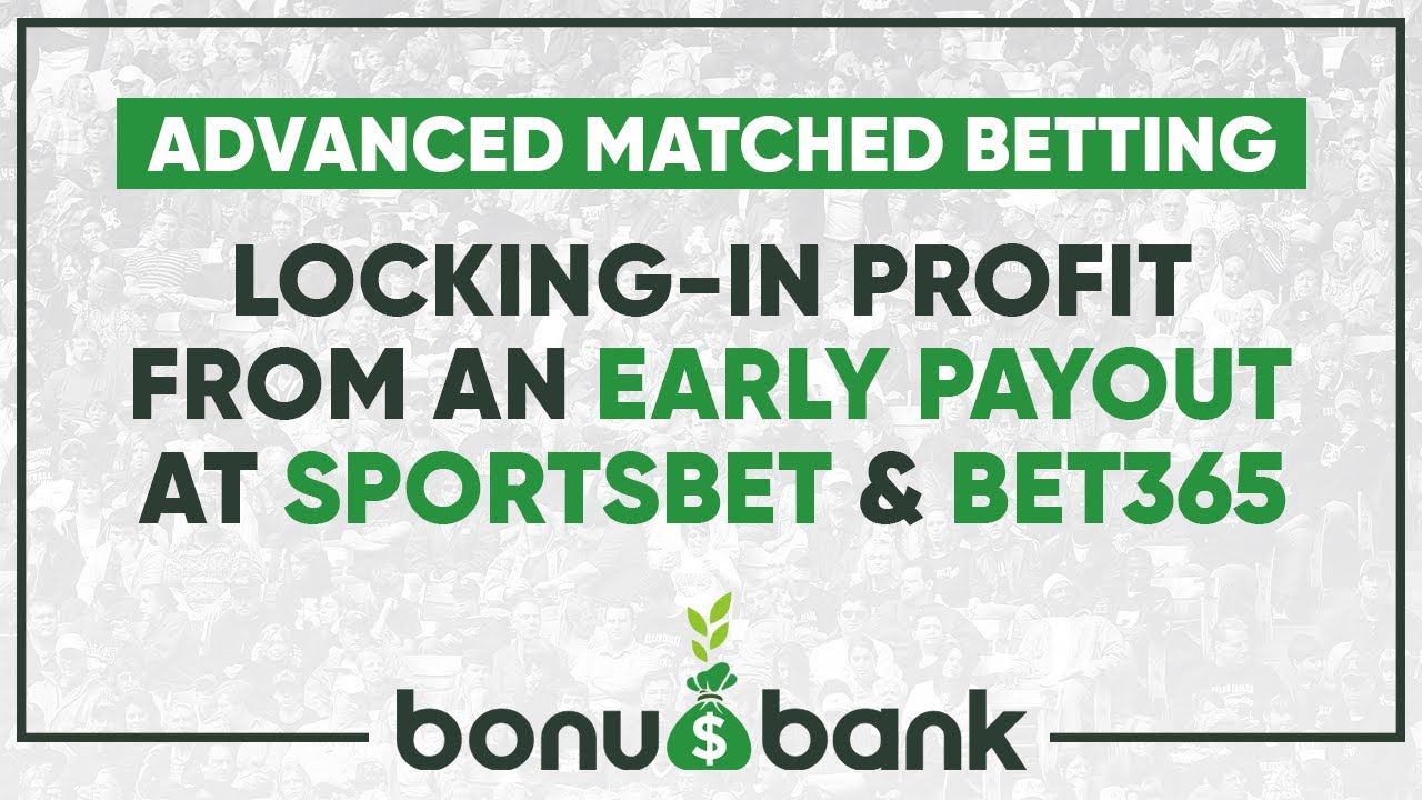 Locking-in profit from an Early Payout at Sportsbet & Bet365