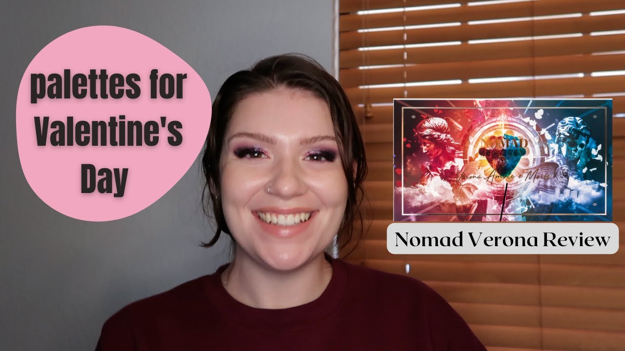 Palettes for Valentine's  + Mini Nomad Cosmetics Verona Review