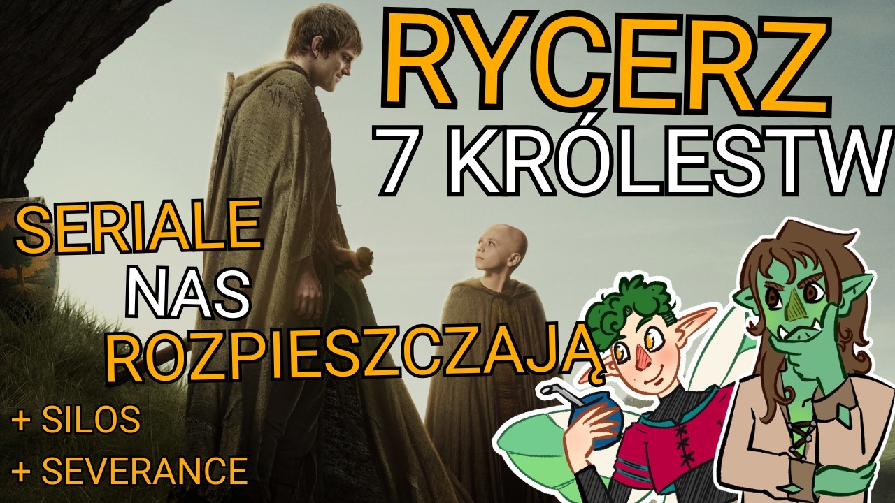 Seriale rozpieszczają: Rycerz Siedmiu Królestw, Severance i Silos