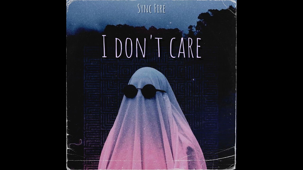 I DON'T CARE - SYNC FIRE (OFFICIAL AUDIO) SURREAL VIBES