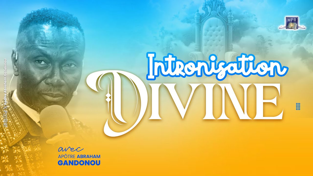 INTRONISATION DIVINE | AP&Ocirc;TRE ABRAHAM GANDONOU