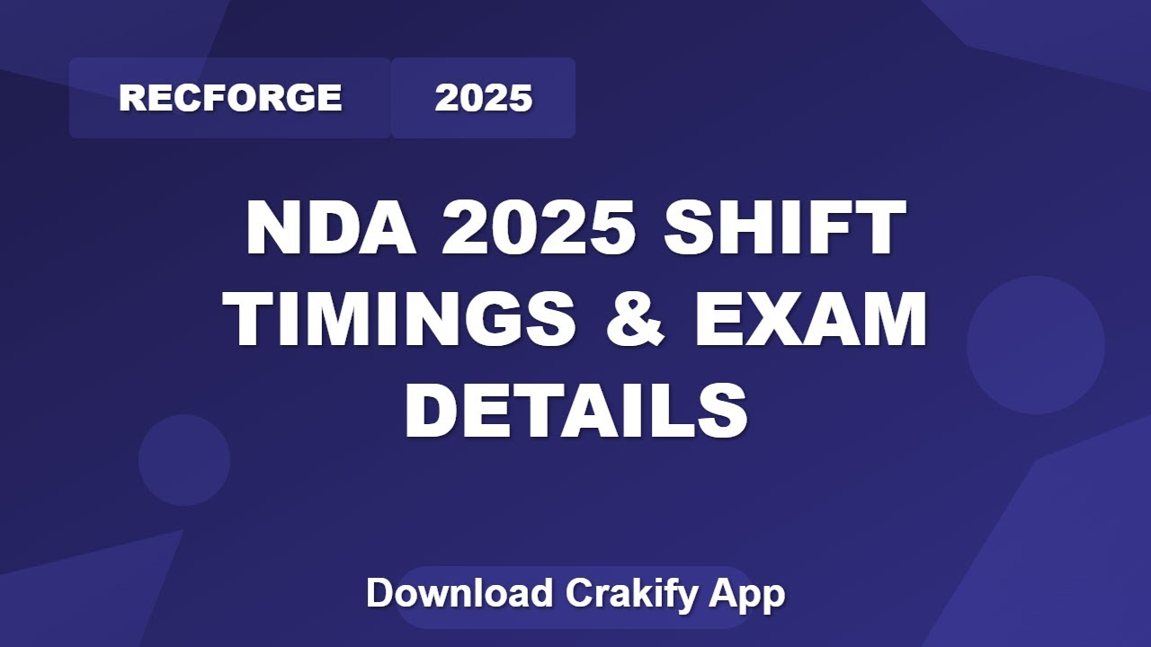 NDA 2025 Shift Timings & Exam Schedule | UPSC NDA 2 Exam Details