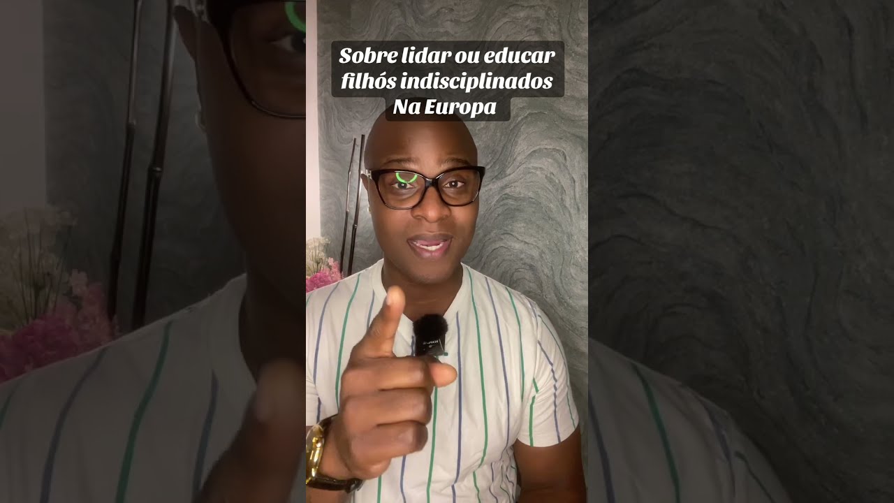 COMO LIDAR OU EDUCAR OS SEUS FILHOS INDICIPLINADOS NA EUROPA