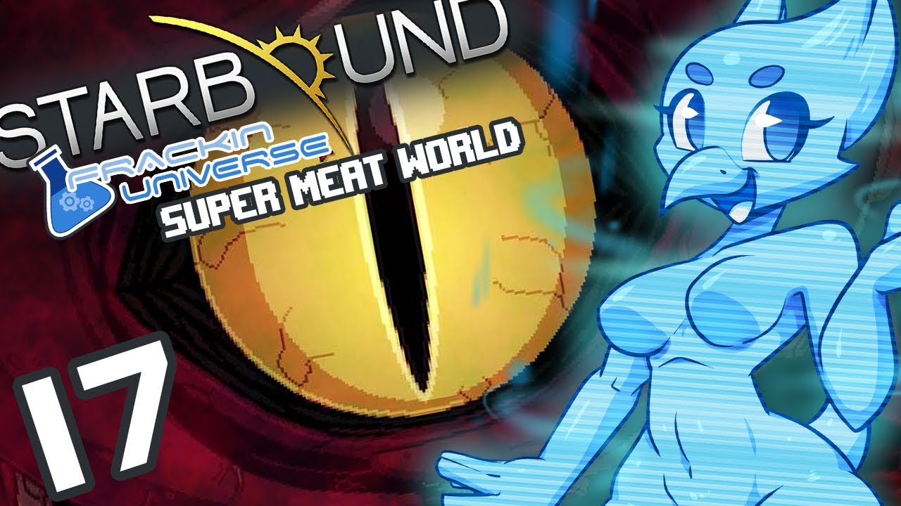 Starbound (Frackin Universe) Part 17: Super Meat World
