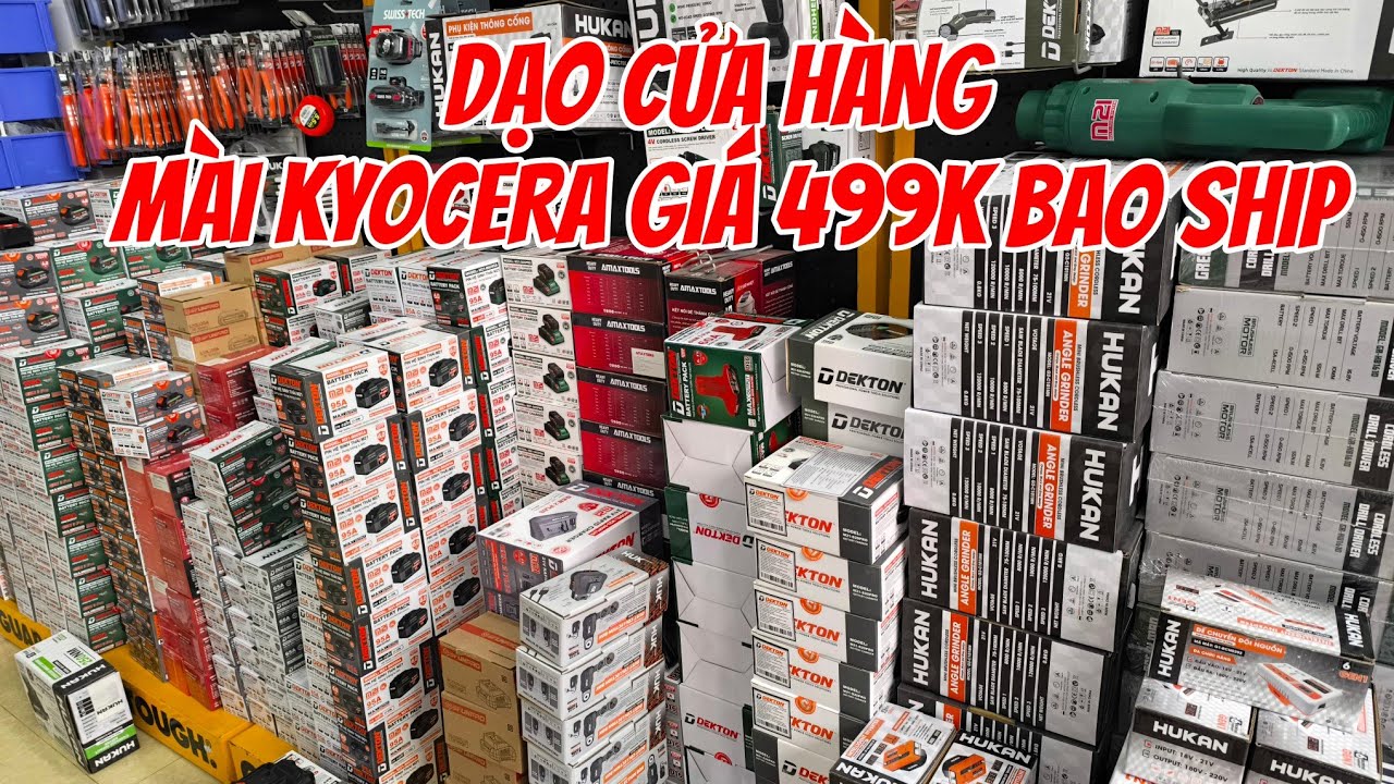 Dạo quanh cửa hàng . Máy mài kyocera chỉ 499k , khoan bê tông giảm giá