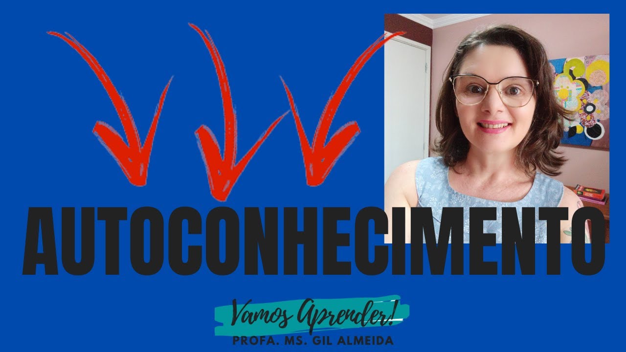COMPET&Ecirc;NCIAS SOCIOEMOCIONAIS - O que &eacute; Autoconhecimento?