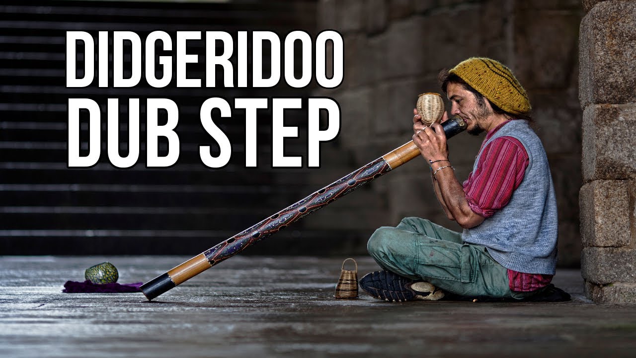 Didgeridoo Dubstep