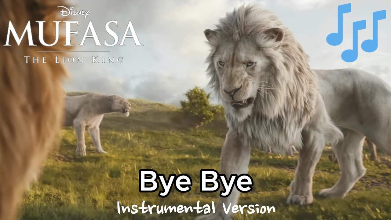 Bye Bye Instrumental With Backing Vocals - Mufasa: The Lion King