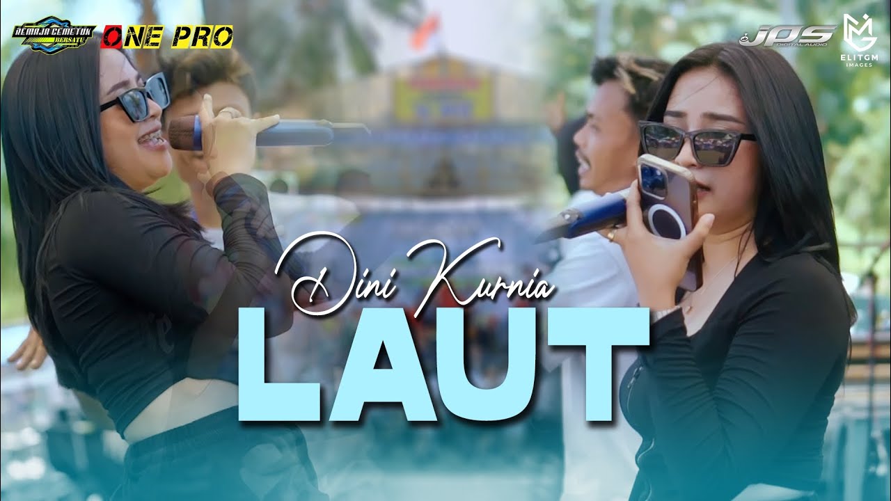 DINI KURNIA - LAUT (ONE PRO LIVE ANNIVERSARY 4 REMAJA CEMETUK BERSATU)