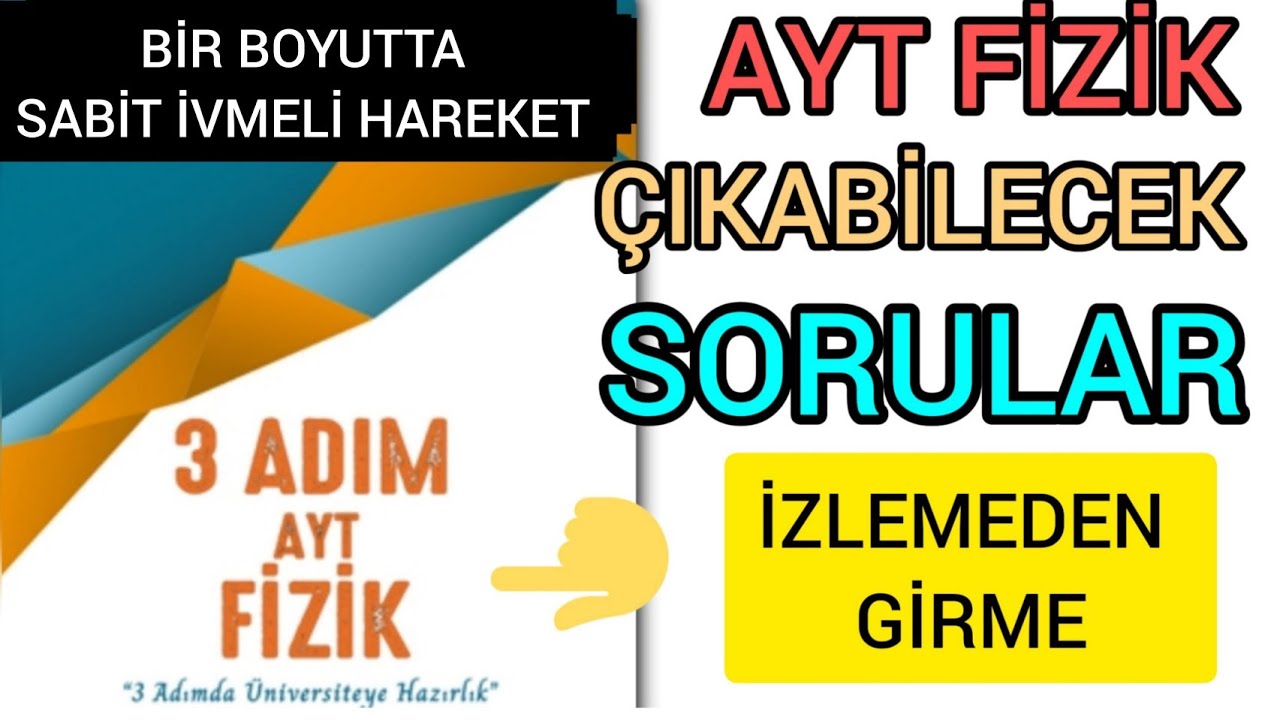 Bir Boyutta Sabit İvmeli Hareket ve Serbest Düşme AYT FİZİK 3 ADIM ÇÖZÜMLERİ (PDF)