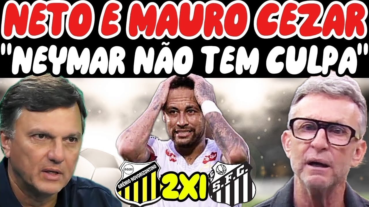 REAÇÕES DO NETO E DO MAURO CEZAR SOBRE NEYMAR IR PRA COPA DO MUNDO OU NÃO, NOVORIZONTINO 2X1 SANTOS