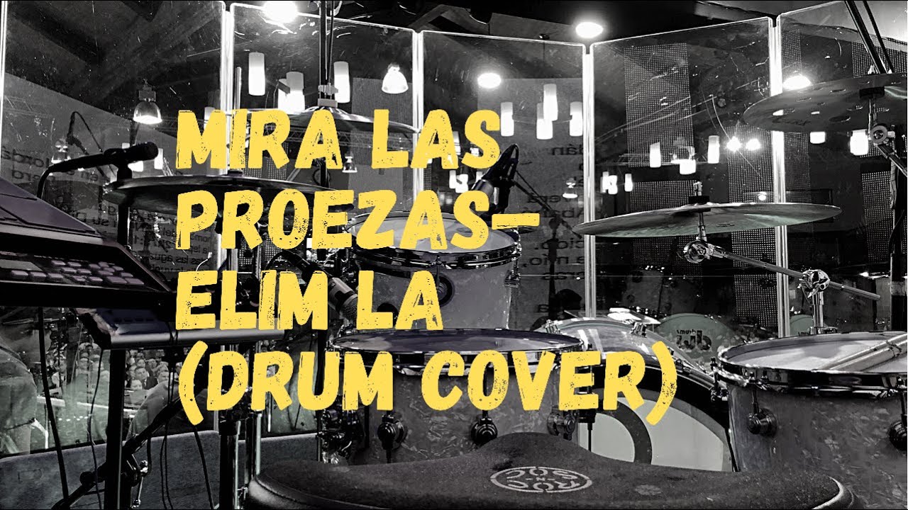 Mira Las Proezas - Elim Los Angeles (drum cover)