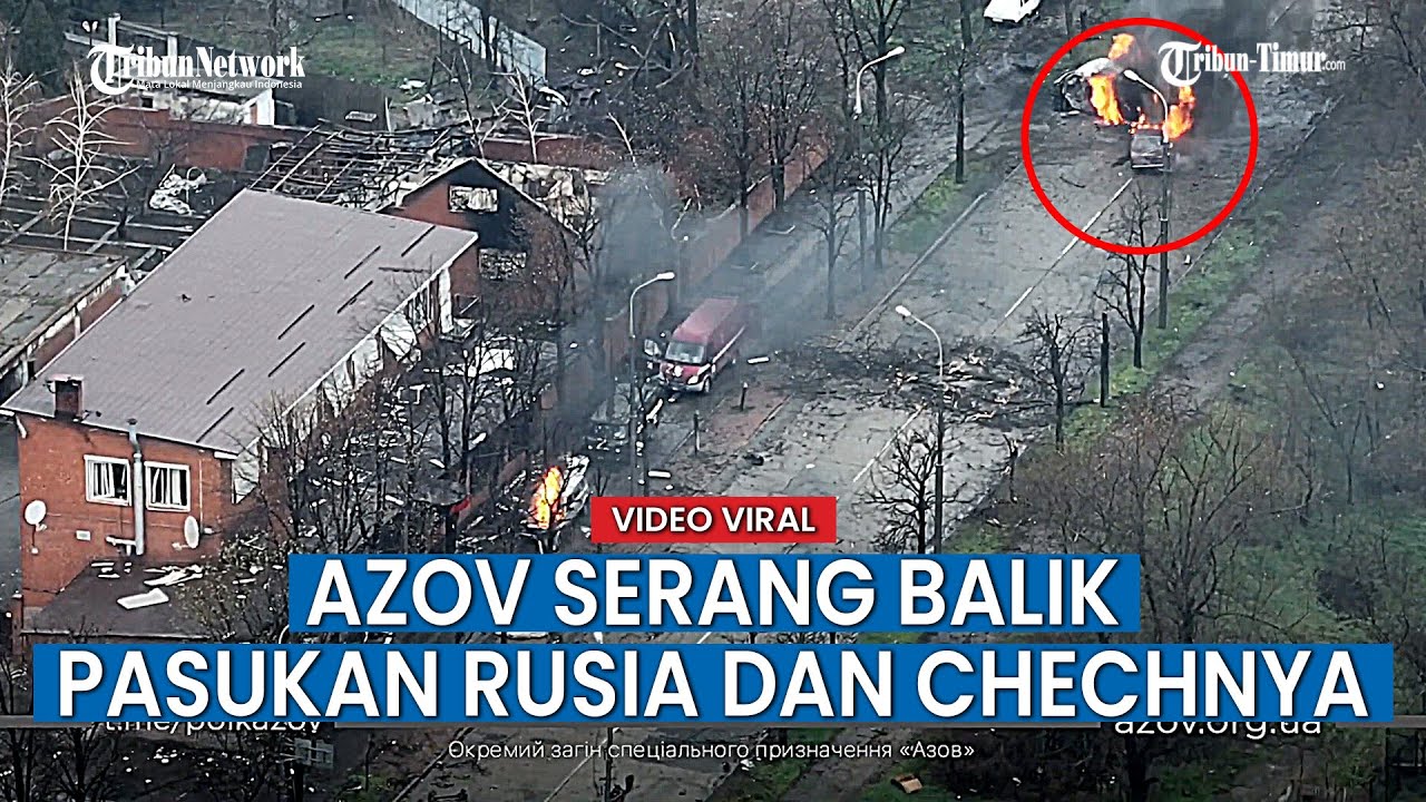 Detik-detik Azov Serang Balik Pasukan Rusia dan Chechnya di Mariupol