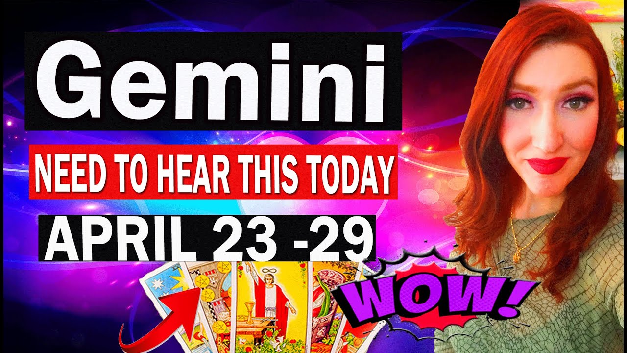 GEMINI WHAAAT! SHOCKING CONFESSION! APRIL 23 TO 29