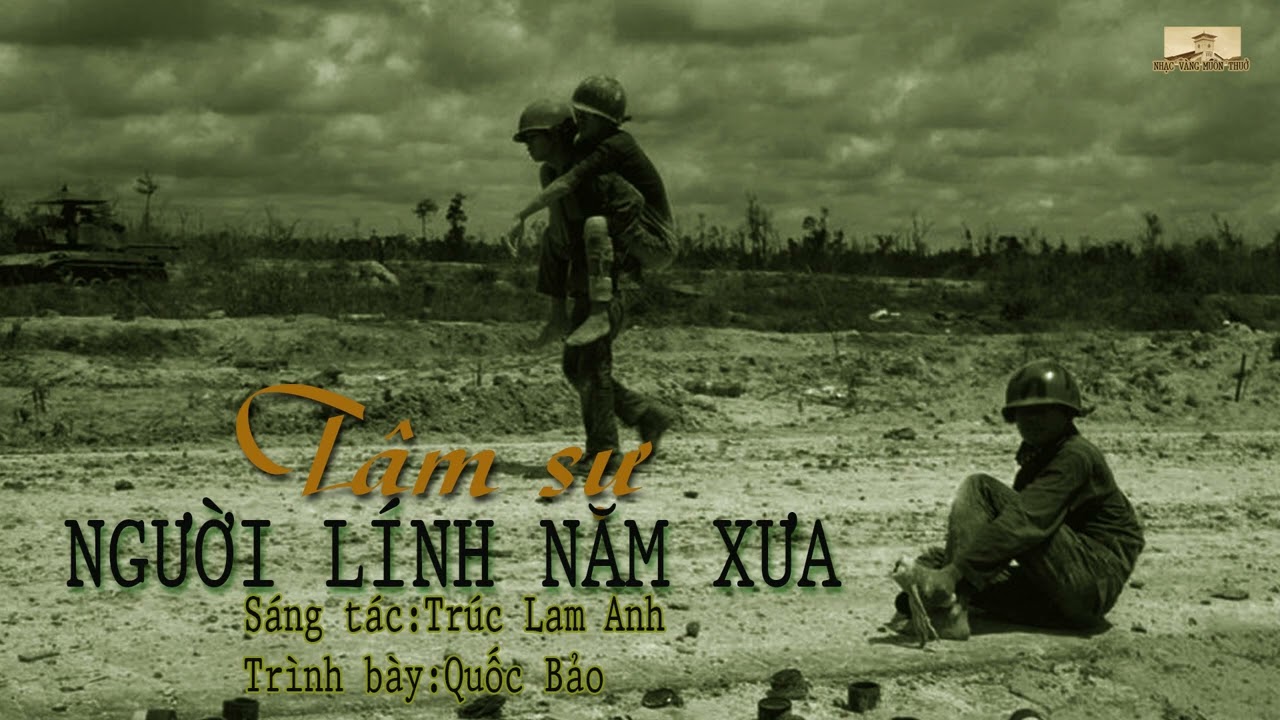 TÂM SỰ NGƯỜI LÍNH NAM XƯA-Tổ Quốc-Danh Dự-Trách Nhiệm-St:Trúc Lam Anh-Tb:Quốc Bảo.