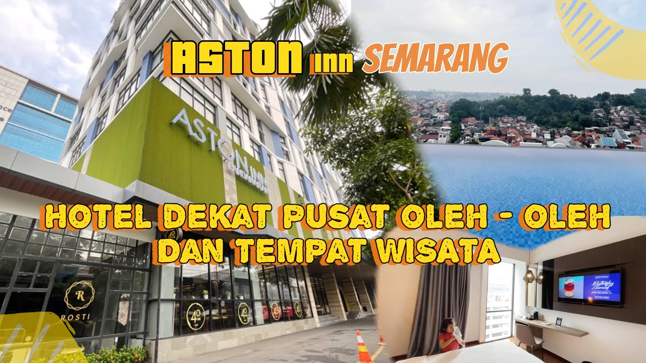 REVIEW HOTEL ASTON INN PANDANARAN SEMARANG | LOKASI STRATEGIS DEKAT PUSAT OLEH-OLEH & LAWANG SEWU