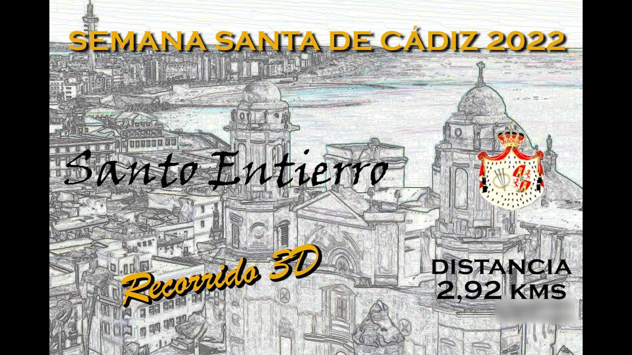 Recorrido 3D Santo Entierro SEMANA SANTA CÁDIZ 2022 | www.3DSemanaSanta.com