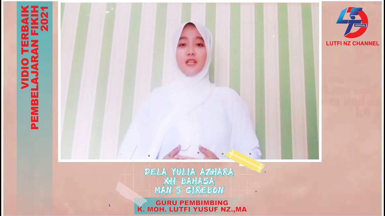 VIDIO TERBAIK PEMBELAJARAN FIKIH 2021 || MAN 3 CIREBON || PEMBIMBING K.LUTFI NZ.