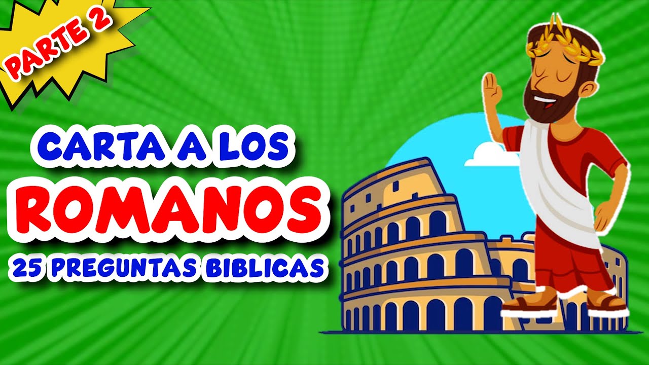 25 PREGUNTAS SOBRE LA CARTA A LOS ROMANOS PARTE 2