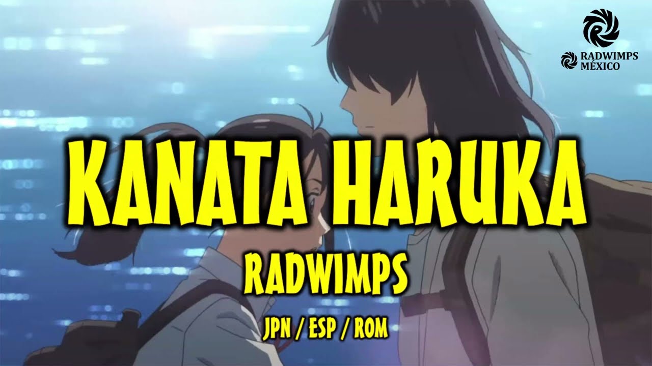 RADWIMPS - カナタハルカ [歌詞付き] [Sub Español] [Romaji]