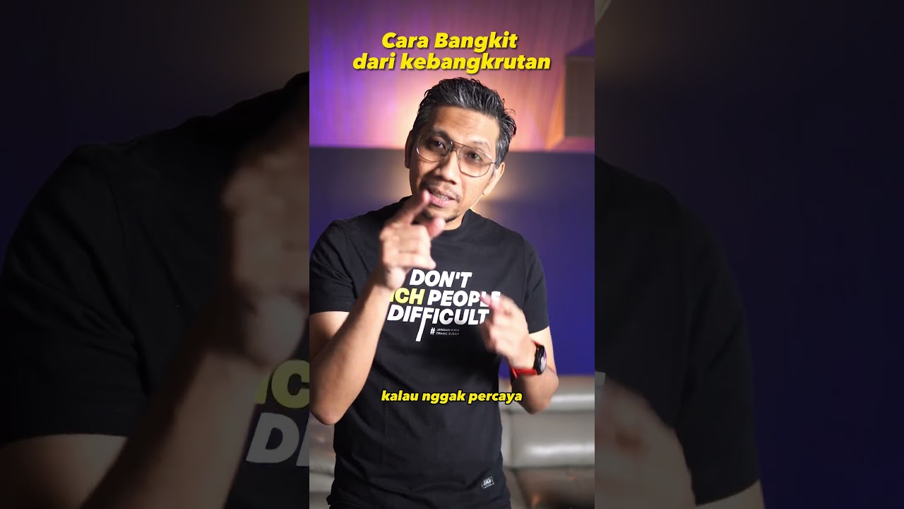 ini yang saya lakukan ketika bangkit dari kebangkrutan