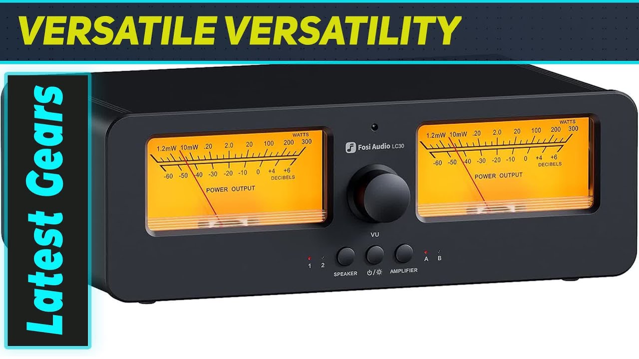 Fosi Audio LC30: Best VU Meter Amplifier & Speaker Selector?