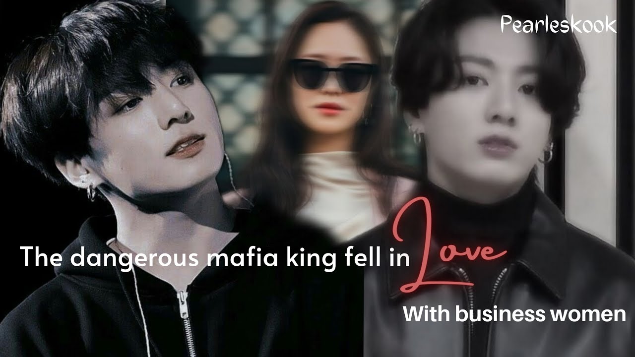 •| When the dangerous mafia king fell in love with business women |•