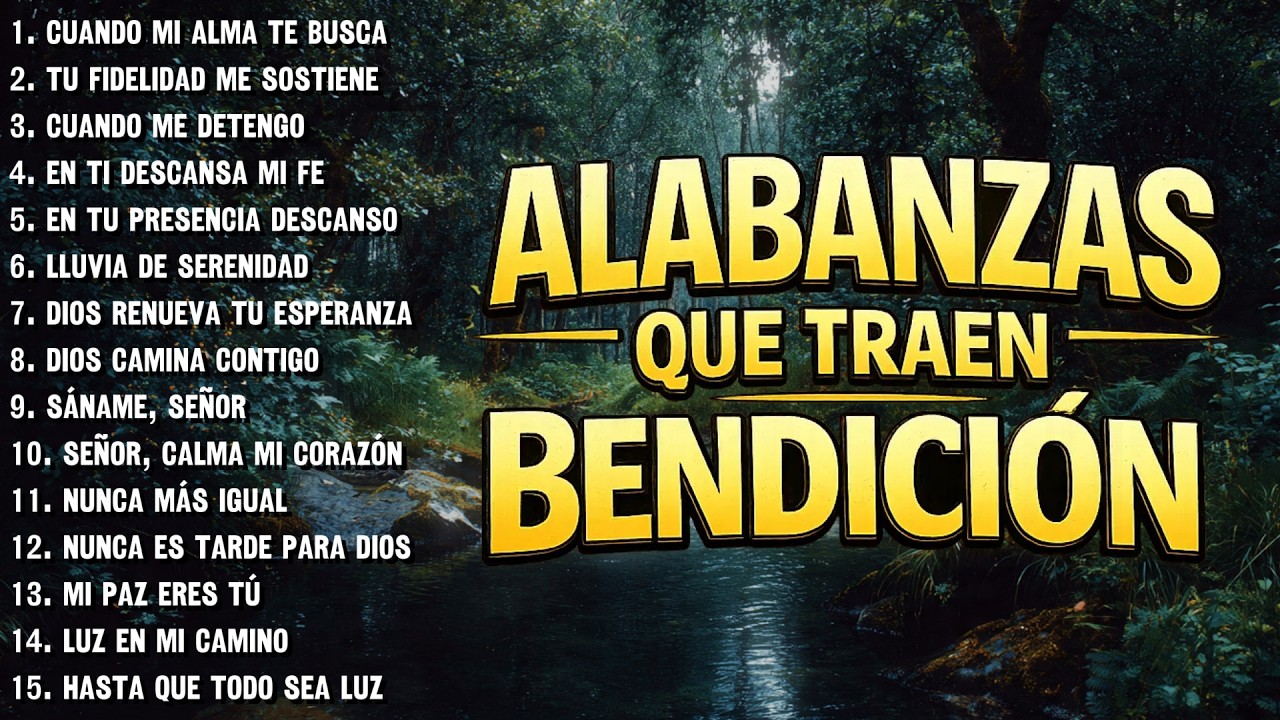 MÚSICA CRISTIANA QUE TRAE PAZ AL ALMA – ALABANZAS PARA COMENZAR EL DÍA CON PAZ Y FE EN DIOS