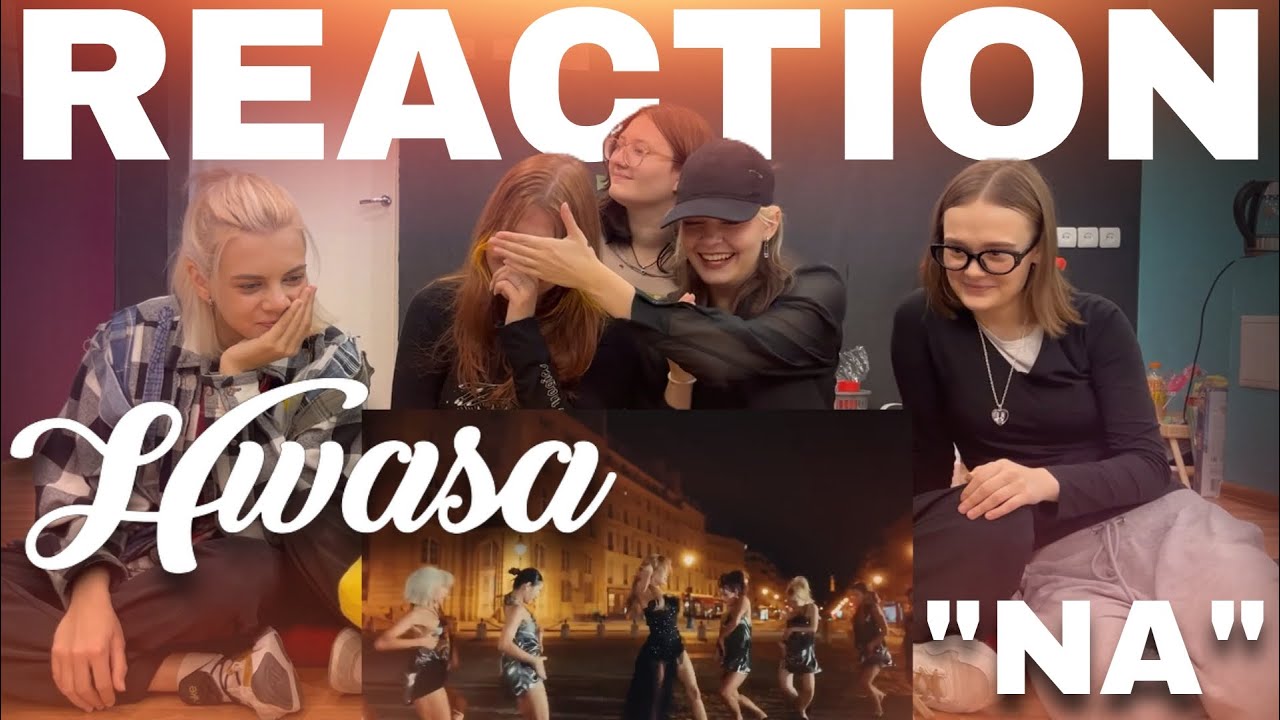 [ REACTION ] 화사 (HWASA) - 'NA' MV