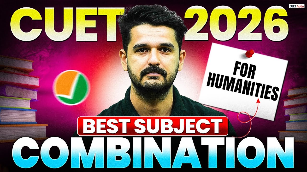 CUET 2026 | Best Subject Combination for Humanities Students 📄Must Watch