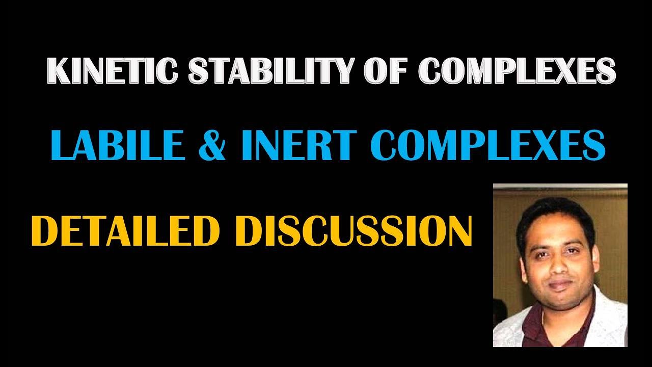 PART 11(B): KINETIC STABILITY (LABILE & INERT) OF COMPLEXES FOR M.Sc/CSIR NET/GATE/IIT JAM