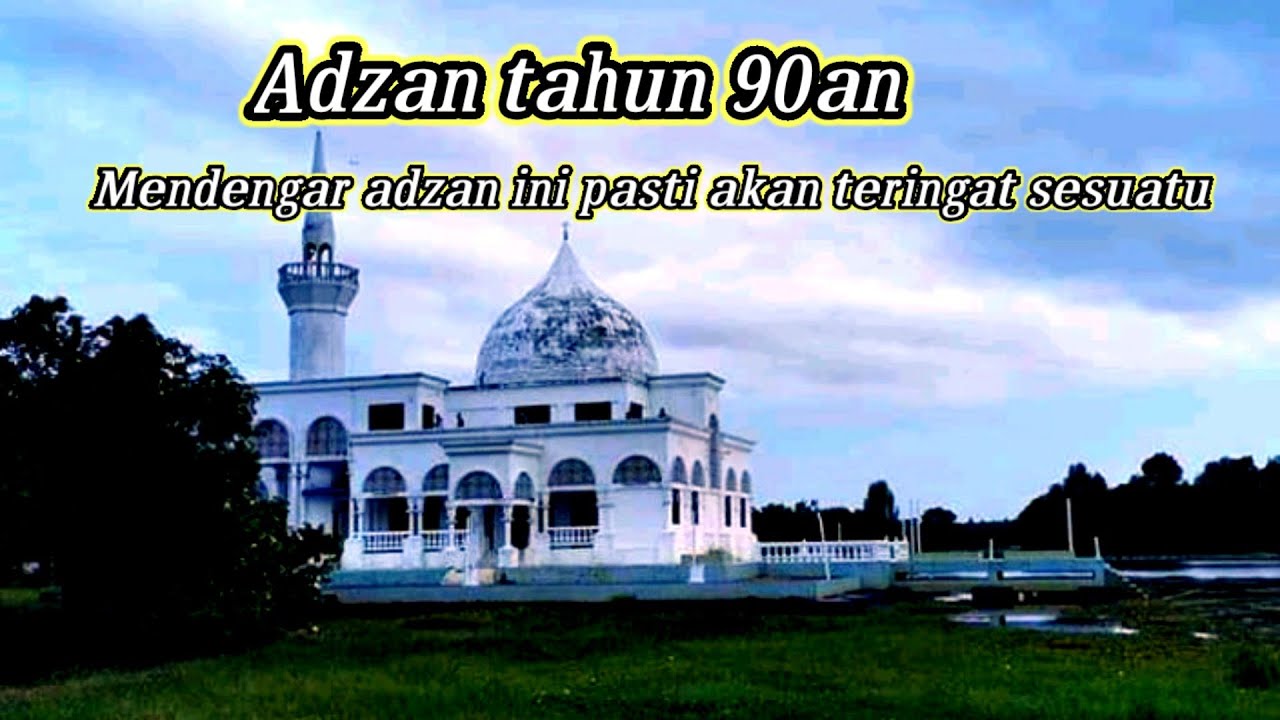 Adzan merdu tahun 90an